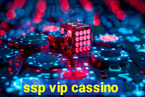 ssp vip cassino